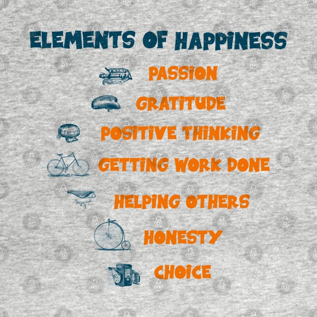 Vintage Elements of Happiness in Life with Passion and Power, Gratitude, Positive Thinking, Honesty, Getting work done, Helping others, Honesty and Choice by Olloway